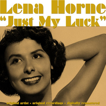 Lena Horne - Just My Luck
