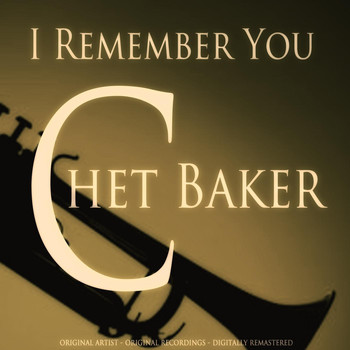 Chet Baker - I Remember You (Remastered)