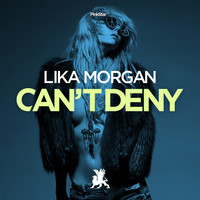 Lika Morgan - Can't Deny
