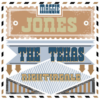 Maggie Jones - The Texas Nightingale