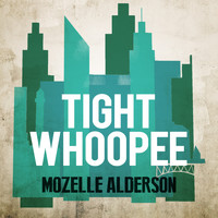 Mozelle Alderson - Tight Whoopee