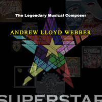 Andrew Lloyd Webber - The Legendary Musical Composer