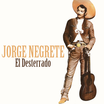 Jorge Negrete - El Desterrado