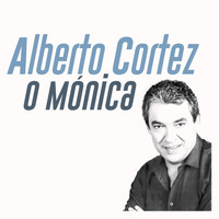 Alberto Cortez - O Mónica