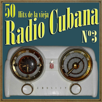 Various Artists - 50 Hits de la Vieja Radio Cubana Vol. 3