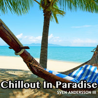 Sven Andersson III - Chillout In Paradise