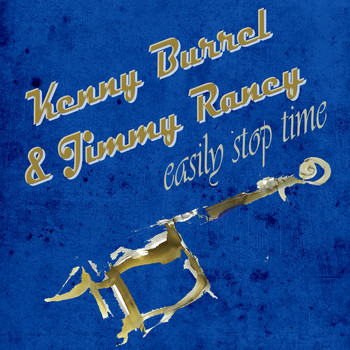 Kenny Burrell, Jimmy Raney - Easily Stop Time