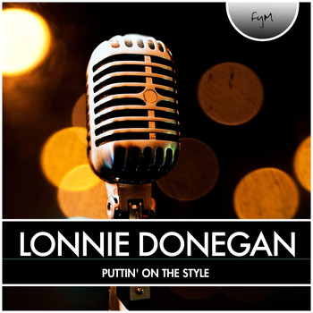 Lonnie Donegan - Puttin' On the Style