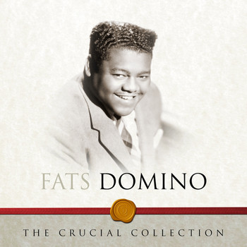 Fats Domino - The Crucial Collection - Fats Domino