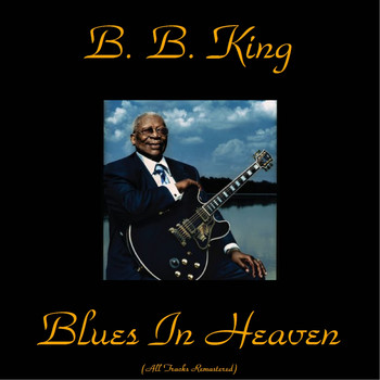 B. B. King - Blues In Heaven