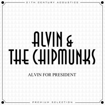 Alvin And The Chipmunks - Alvin for President