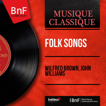 Wilfred Brown, John Williams - Folk Songs