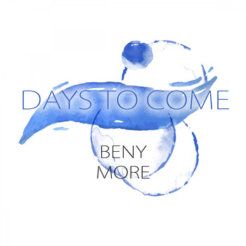 Beny More - Days To Come