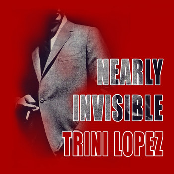Trini Lopez - Nearly Invisible