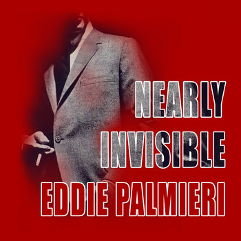 Eddie Palmieri - Nearly Invisible