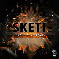 Sketi - Dark and Heavy