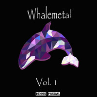 Dennis Pascal - Whalemetal, Vol. 1
