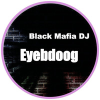 Black Mafia DJ - Eybdoog