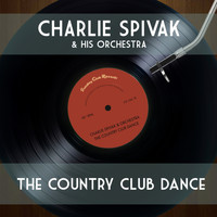 Charlie Spivak & His Orchestra - The Country Club Dance