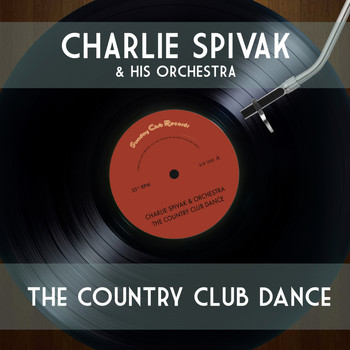 Charlie Spivak & His Orchestra - The Country Club Dance