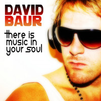 David Baur - There Is Music in Your Soul