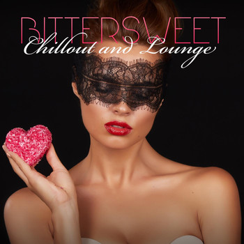 Various Artists - Bittersweet Chillout and Lounge