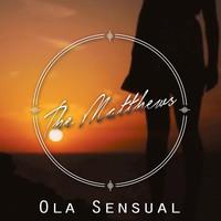 The Matthews - Ola Sensual