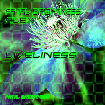 Fatal Brightness Alex - Liveliness