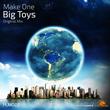 Make One - Big Toys (Original Mix)