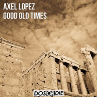 Axel Lopez - Good Old Times