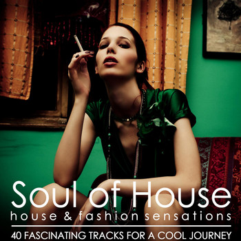 Various Artists - Soul of House (House & Fashion Sensations)