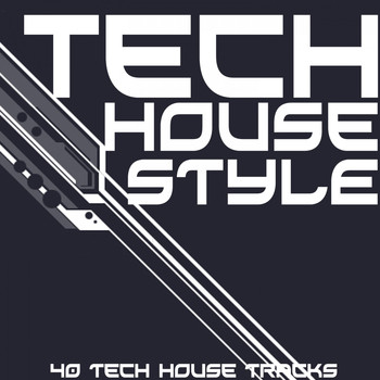 Various Artists - Tech House Style (40 Tech House Tracks)