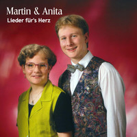 Martin & Anita - Lieder für's Herz