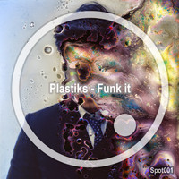 Plastiks - Funk It