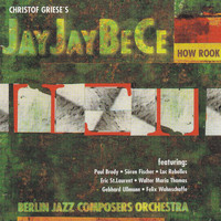 Berlin Jazz Composers Orchestra - How Rook-Christof Griese's Jayjaybece