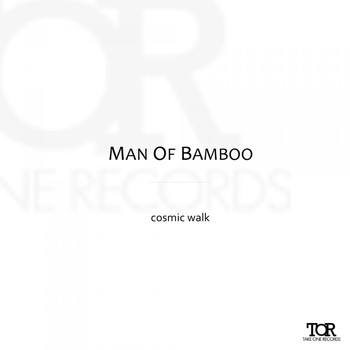 Man Of Bamboo - Cosmic Walk