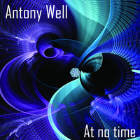 Antony Well - At No Time