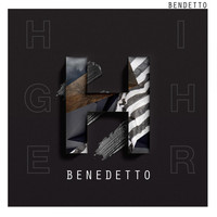 Benedetto - Higher