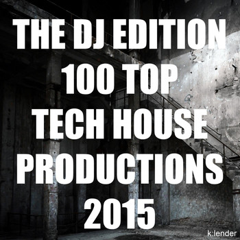Various Artists - The DJ Edition 100 Top Tech House Productions 2015