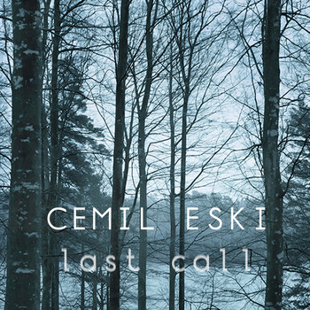 Cemil Eski - Last Call