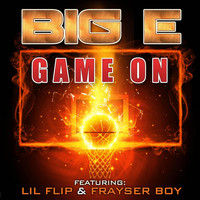 Big E - Game On (feat. Lil Flip & Frayser Boy) (Explicit)