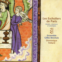 Ensemble Gilles Binchois|Dominique Vellard - Les escholiers de Paris (Motets, chansons et estampies)