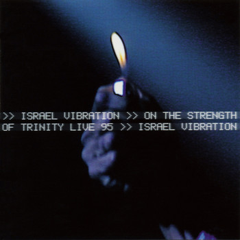 Israel Vibration - Israel Vibration on the Strength of the Trinity Live 95