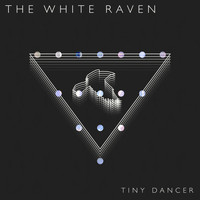 The White Raven - Tiny Dancer