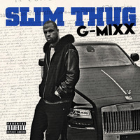 Slim Thug - G-Mixx (Explicit)