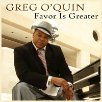Greg O'Quin - Favor is Greater