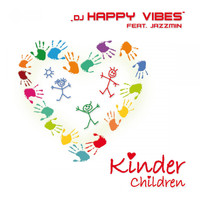 DJ HAPPY VIBES feat. Jazzmin - Kinder / Children
