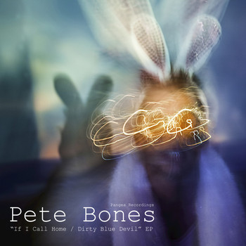 Pete Bones - If I Call Home / Dirty Blue Devil - EP