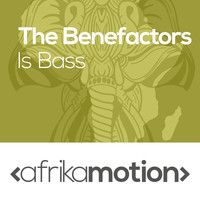 The Benefactors - Is Bass