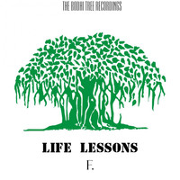 F. - Life Lessons